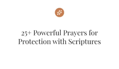 25+ Powerful Prayers for Protection with Scriptures