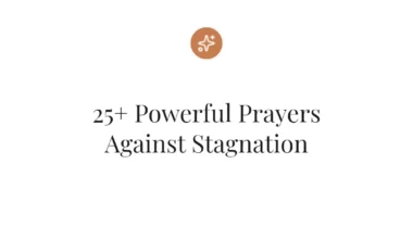 25+ Powerful Prayers Against Stagnation