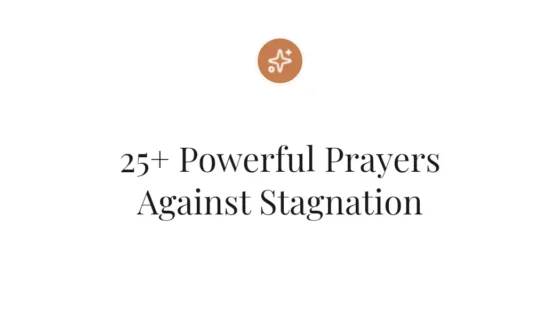 25+ Powerful Prayers Against Stagnation