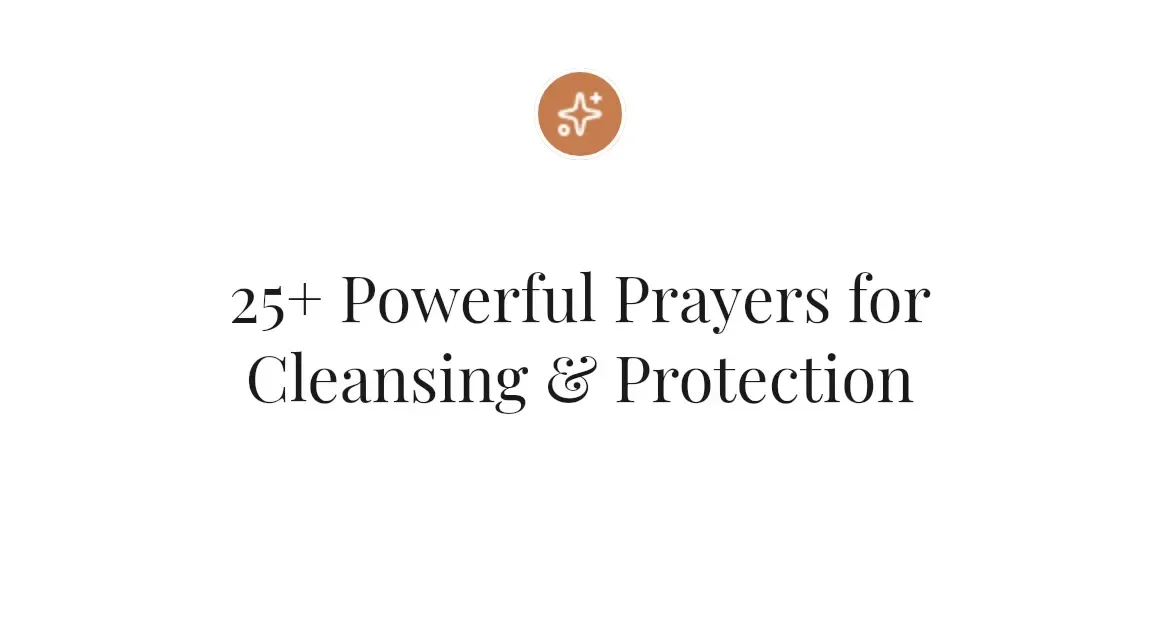 25+ Powerful Prayers for Cleansing & Protection