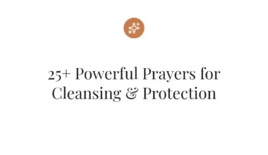 25+ Powerful Prayers for Cleansing & Protection