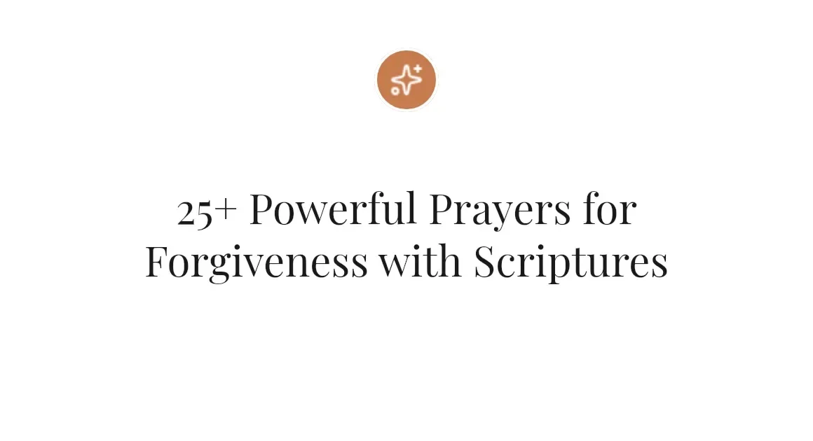25+ Powerful Prayers for Forgiveness with Scriptures