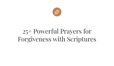 25+ Powerful Prayers for Forgiveness with Scriptures
