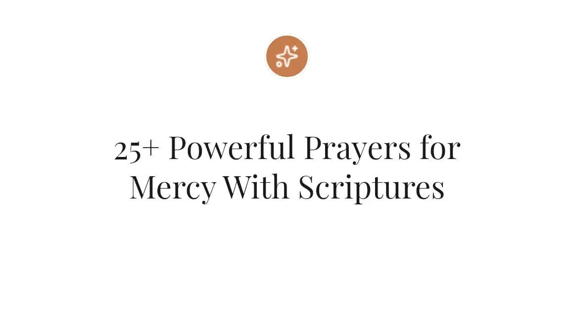 25+ Powerful Prayers for Mercy With Scriptures