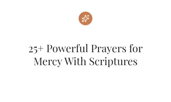 25+ Powerful Prayers for Mercy With Scriptures