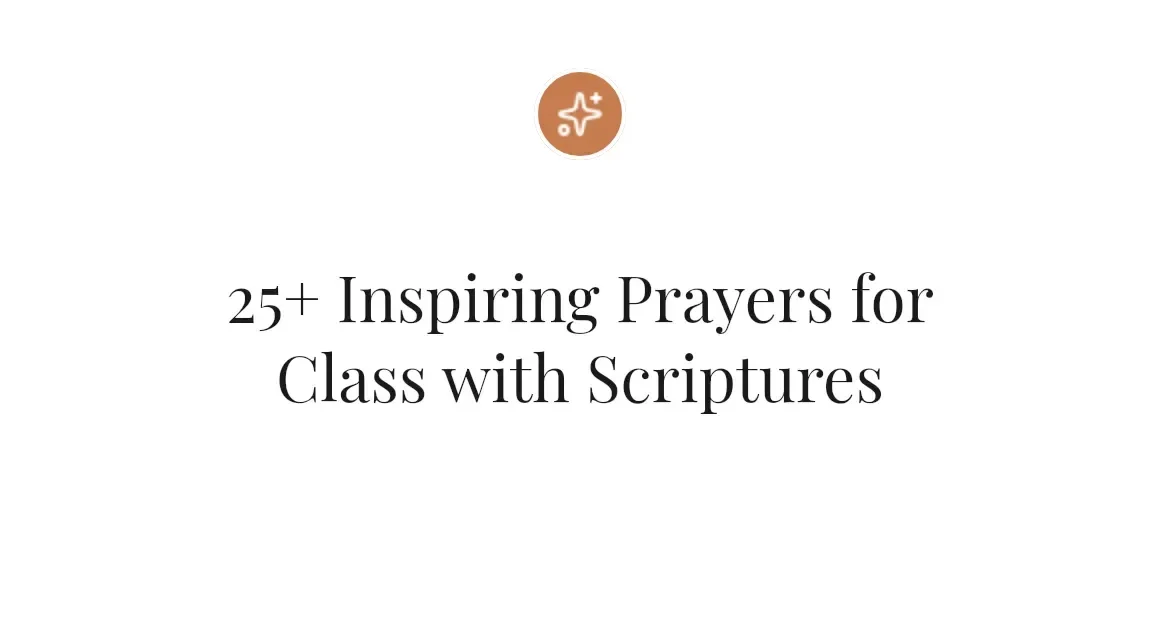 25+ Inspiring Prayers for Class with Scriptures