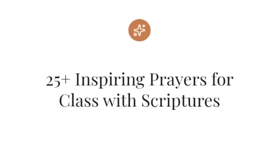 25+ Inspiring Prayers for Class with Scriptures
