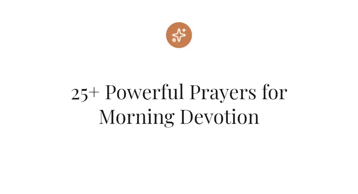 25+ Powerful Prayers for Morning Devotion