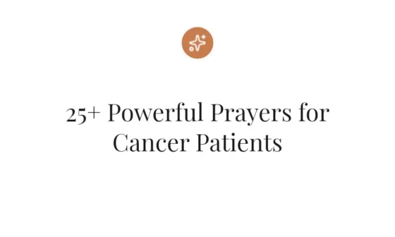 25+ Powerful Prayers for Cancer Patients