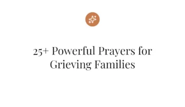 25+ Powerful Prayers for Grieving Families