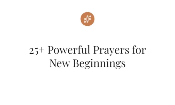 25+ Powerful Prayers for New Beginnings