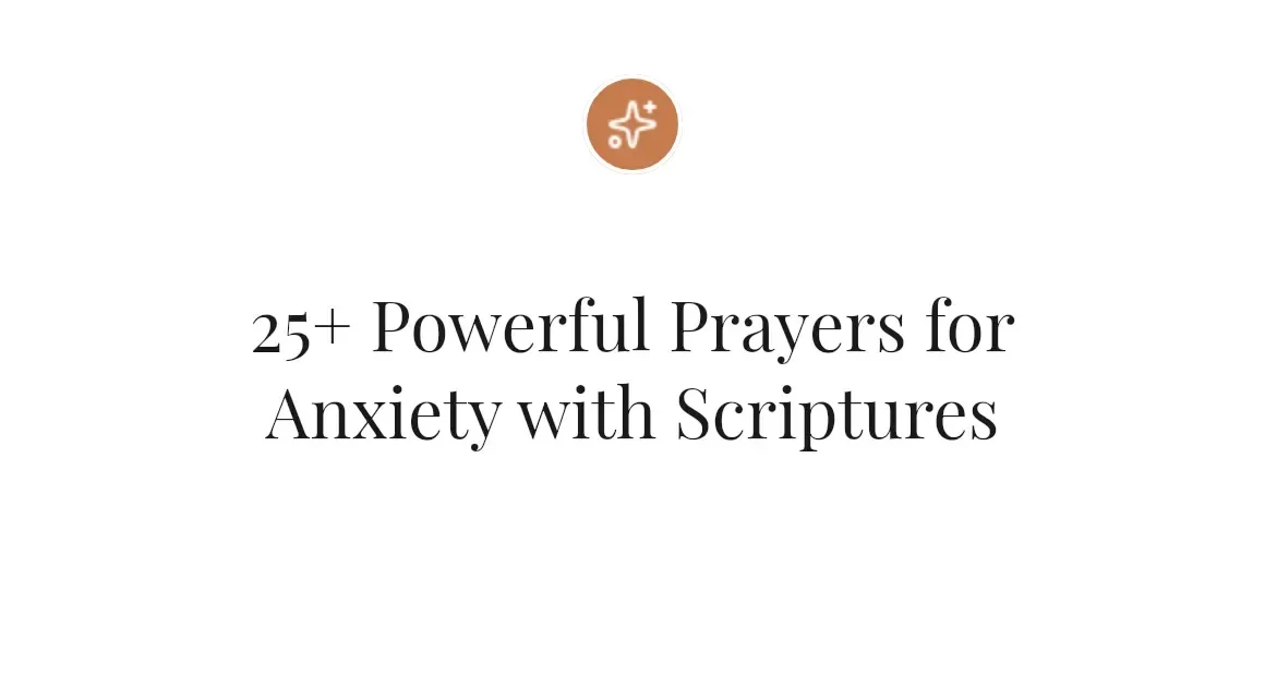25+ Powerful Prayers for Anxiety with Scriptures