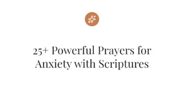 25+ Powerful Prayers for Anxiety with Scriptures