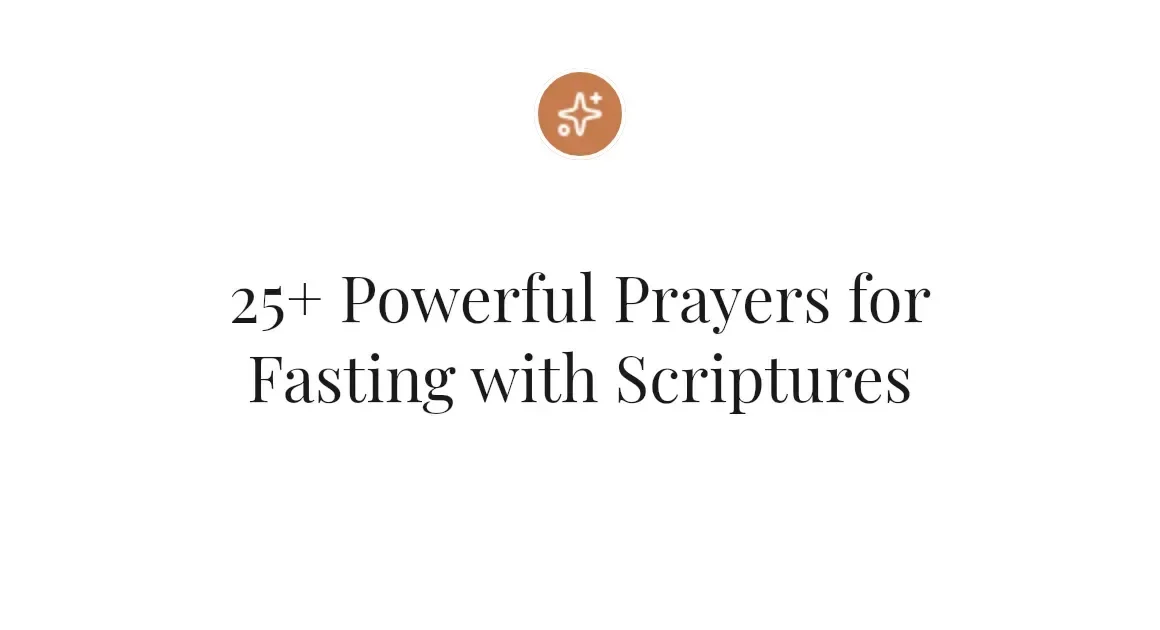 25+ Powerful Prayers for Fasting with Scriptures