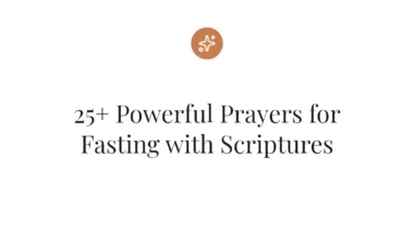 25+ Powerful Prayers for Fasting with Scriptures