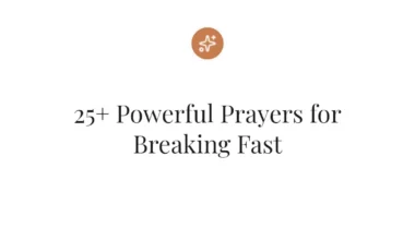 25+ Powerful Prayers for Breaking Fast