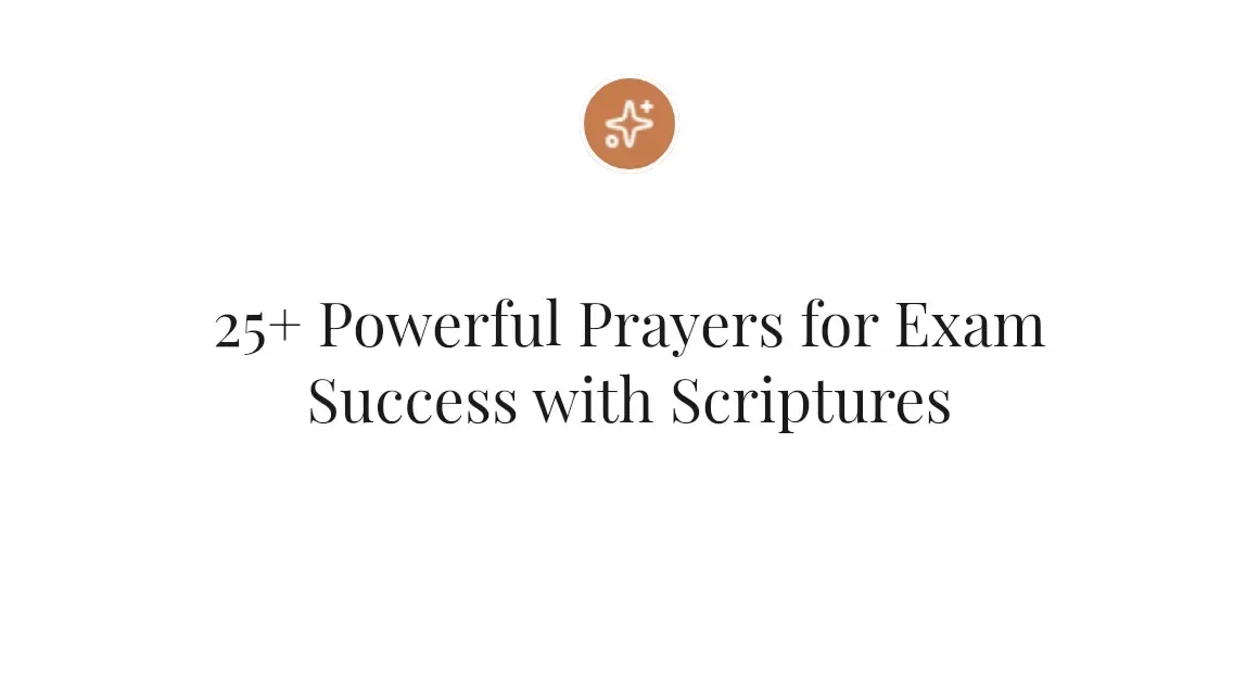 25+ Powerful Prayers for Exam Success with Scriptures