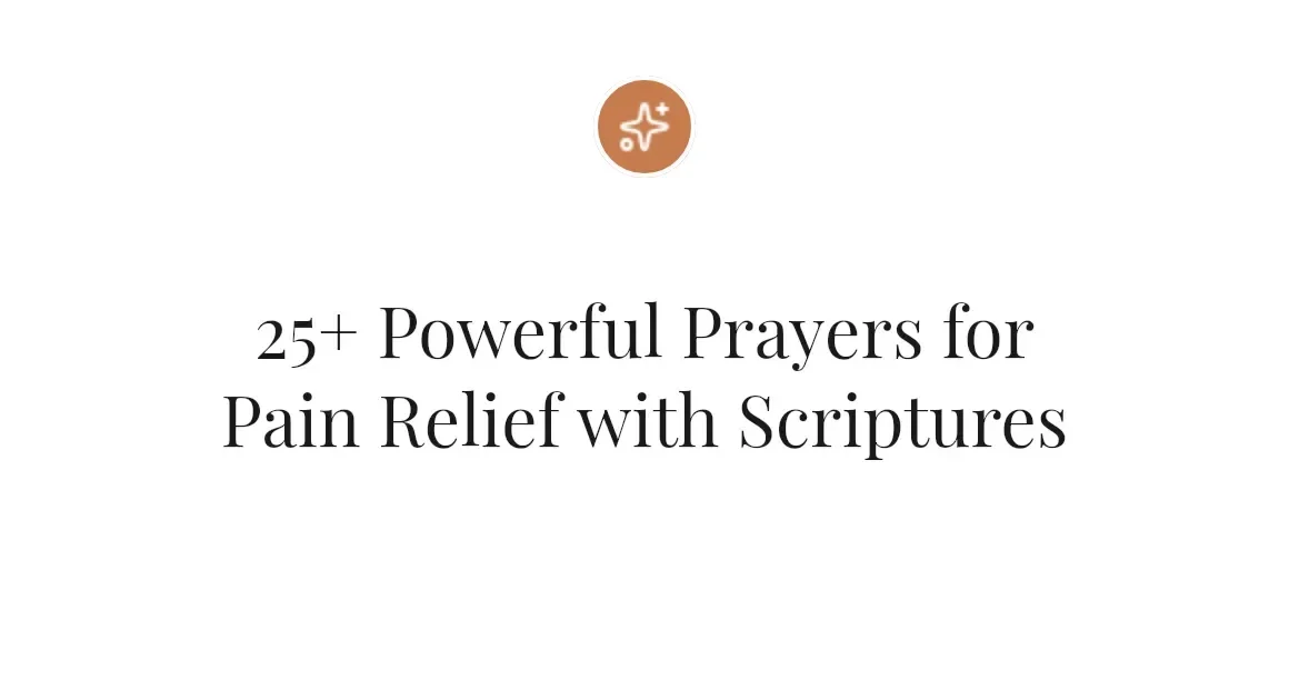 25+ Powerful Prayers for Pain Relief with Scriptures