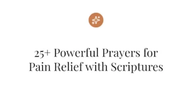25+ Powerful Prayers for Pain Relief with Scriptures