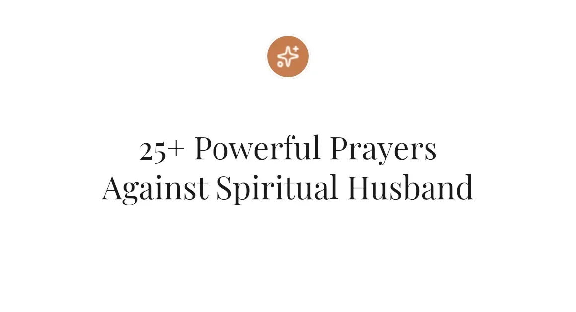 25+ Powerful Prayers Against Spiritual Husband