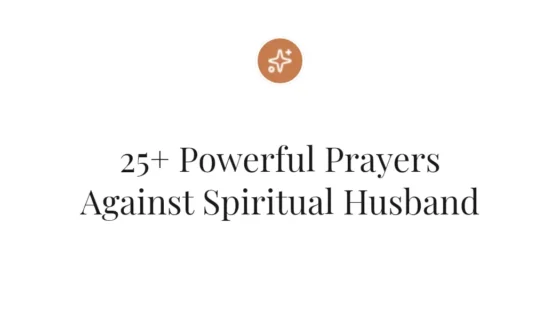 25+ Powerful Prayers Against Spiritual Husband