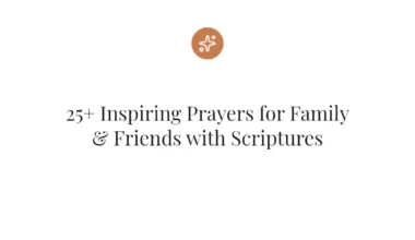 25+ Inspiring Prayers for Family & Friends with Scriptures