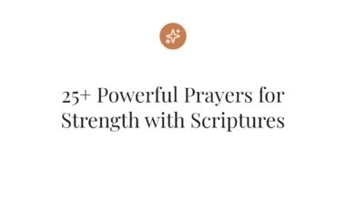 25+ Powerful Prayers for Strength with Scriptures