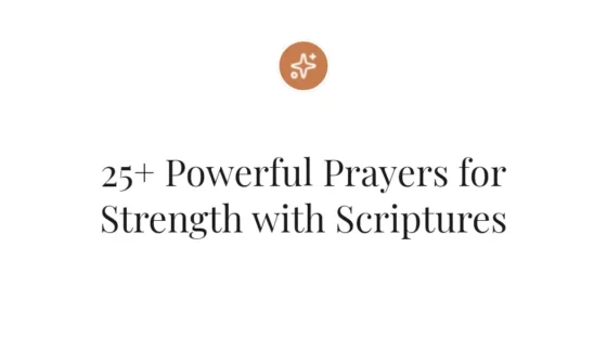 25+ Powerful Prayers for Strength with Scriptures