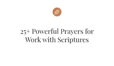 25+ Powerful Prayers for Work with Scriptures