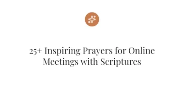 25+ Inspiring Prayers for Online Meetings with Scriptures