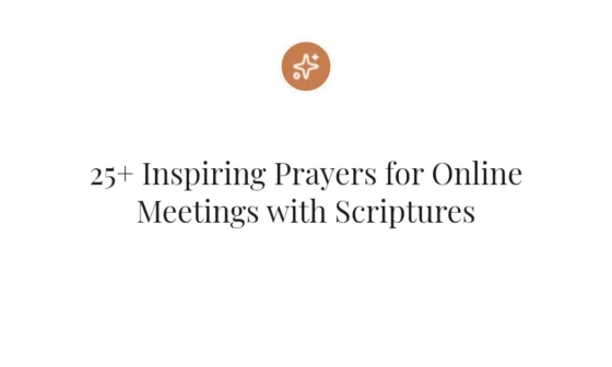 25+ Inspiring Prayers for Online Meetings with Scriptures