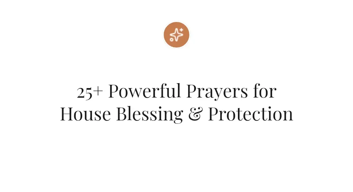 25+ Powerful Prayers for House Blessing & Protection