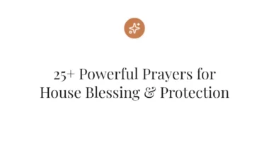 25+ Powerful Prayers for House Blessing & Protection