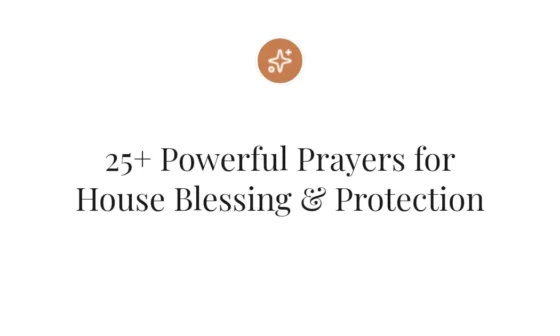 25+ Powerful Prayers for House Blessing & Protection