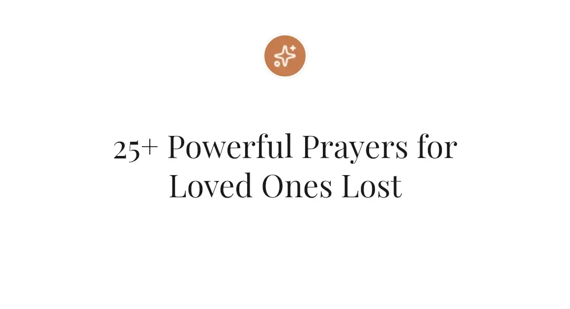 25+ Powerful Prayers for Loved Ones Lost