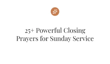 25+ Powerful Closing Prayers for Sunday Service
