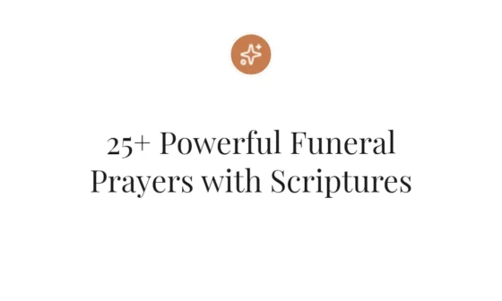 25+ Powerful Funeral Prayers with Scriptures