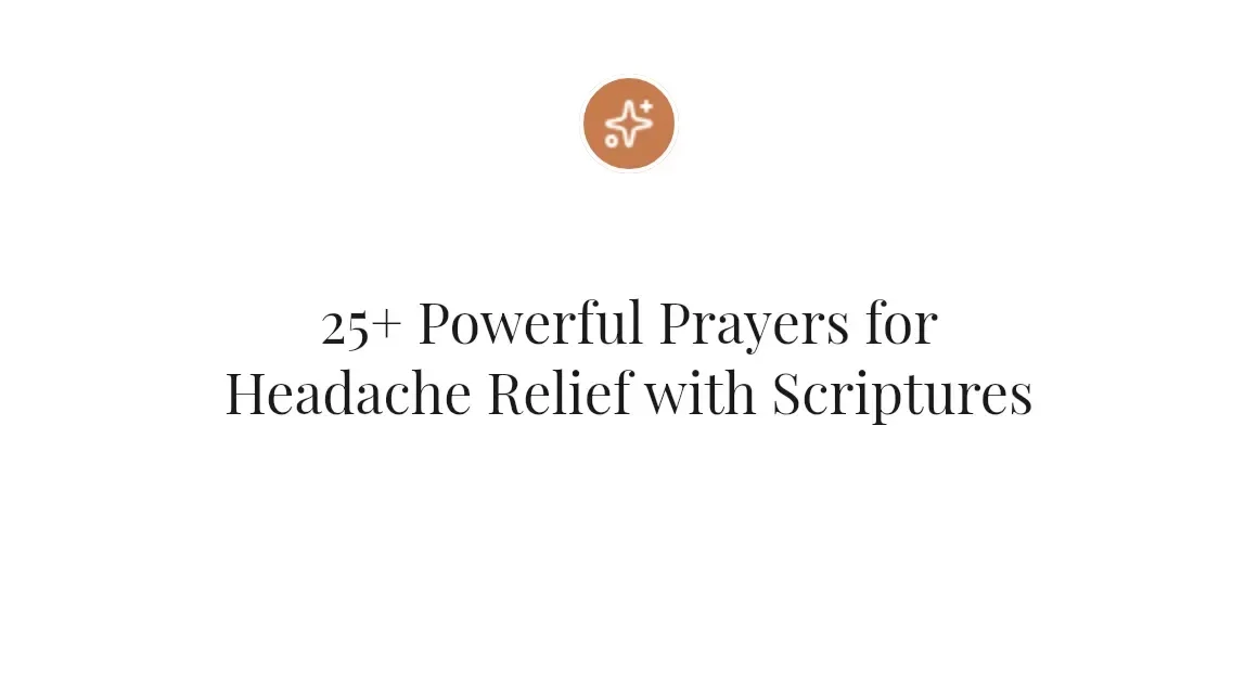 25+ Powerful Prayers for Headache Relief with Scriptures
