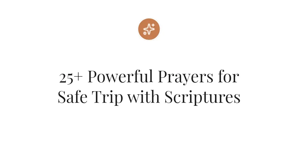 25+ Powerful Prayers for Safe Trip with Scriptures
