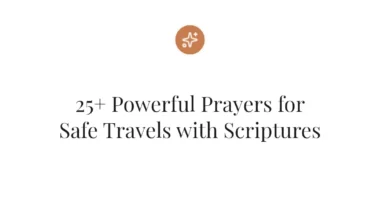 25+ Powerful Prayers for Safe Travels with Scriptures