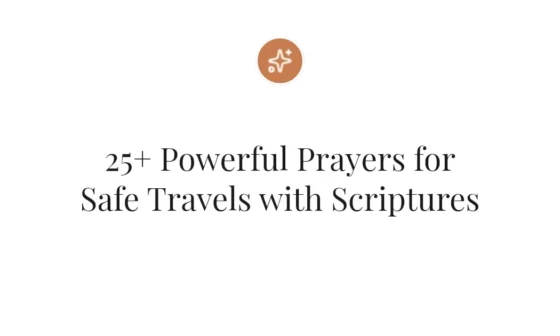 25+ Powerful Prayers for Safe Travels with Scriptures