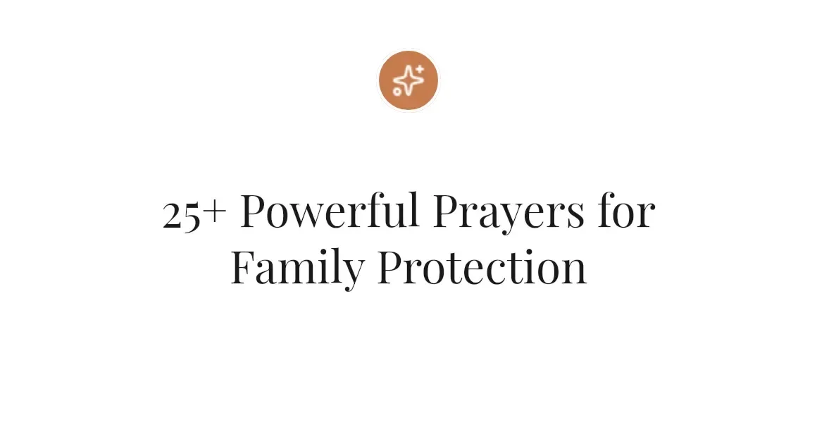 25+ Powerful Prayers for Family Protection