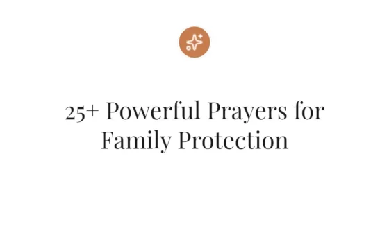 25+ Powerful Prayers for Family Protection