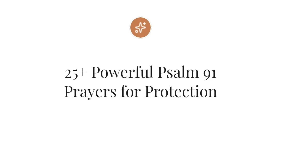 25+ Powerful Psalm 91 Prayers for Protection