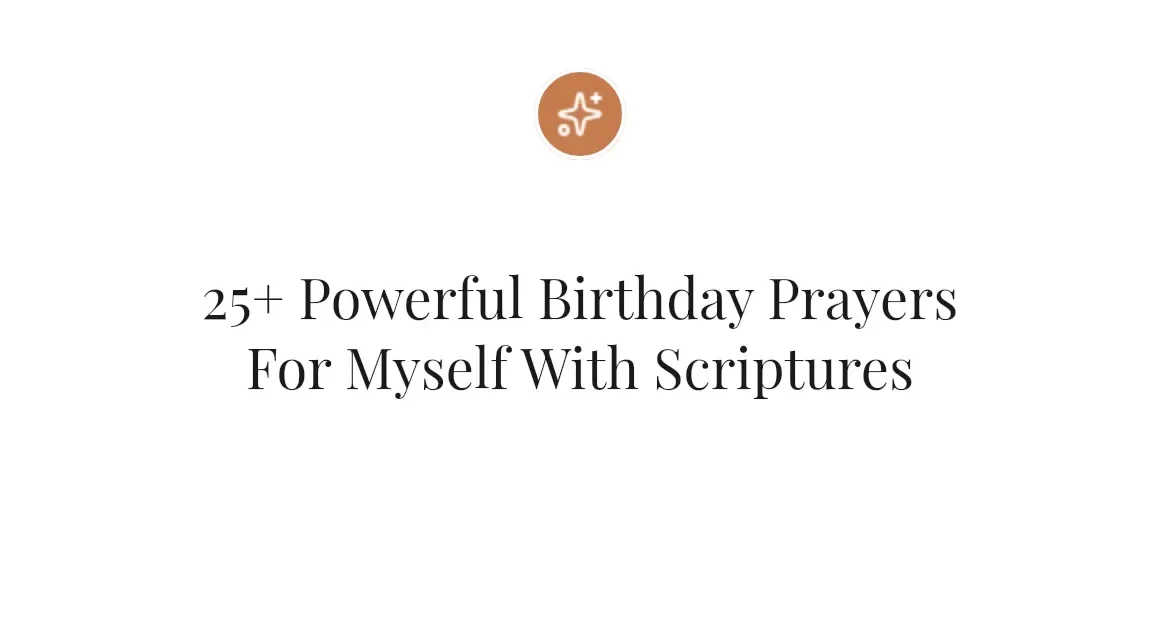 25+ Powerful Birthday Prayers For Myself With Scriptures