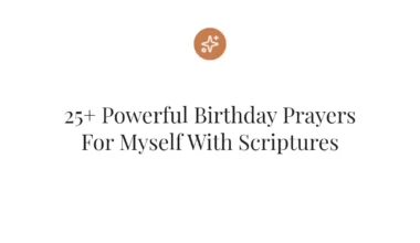 25+ Powerful Birthday Prayers For Myself With Scriptures