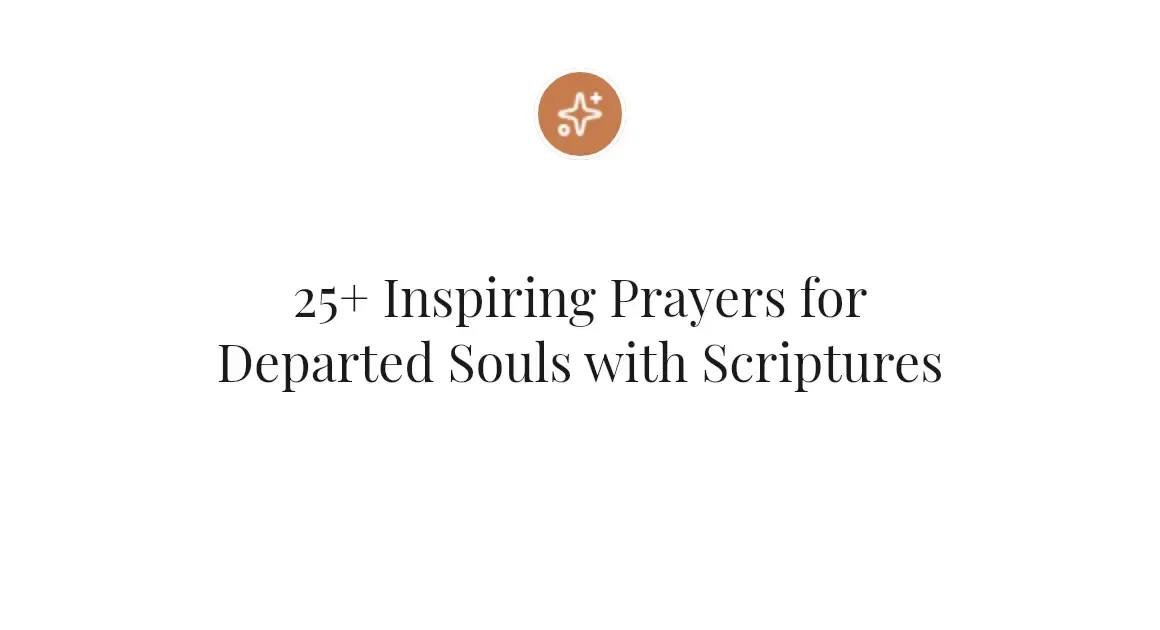 25+ Inspiring Prayers for Departed Souls with Scriptures