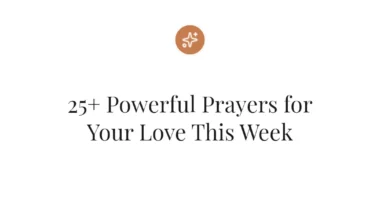 25+ Powerful Prayers for Your Love This Week
