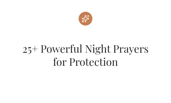 25+ Powerful Night Prayers for Protection