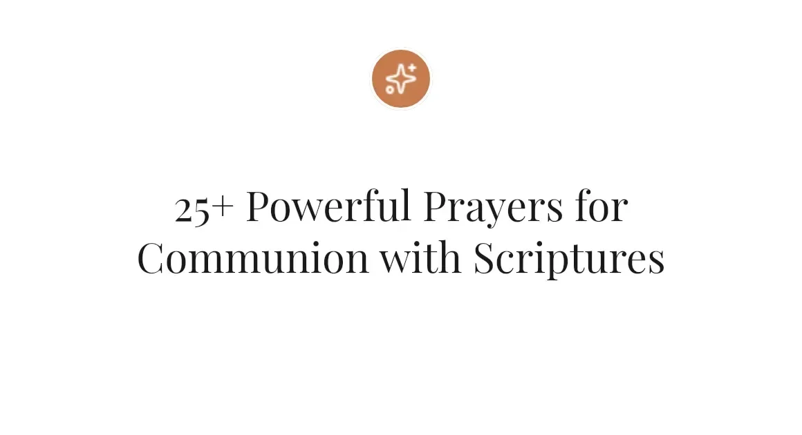 25+ Powerful Prayers for Communion with Scriptures
